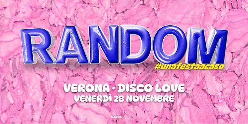 Random\u00ae \u2022 Verona \u2022 Disco Love