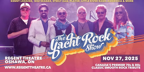 The Yacht Rock Show @ Regent Theatre, Oshawa