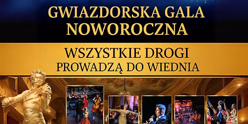 \ud83c\udf1f\ud83c\udfb6 Gwiazdorska Gala Noworoczna \u2013 \u201eWszystkie Drogi Prowadz\u0105 do Wiednia\u201d \ud83c\udfb6\ud83c\udf1f