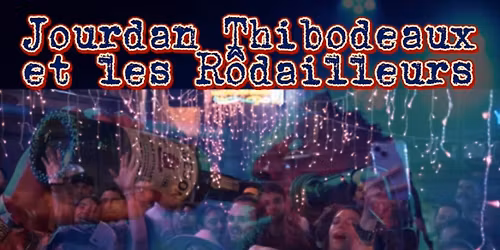 Jourdan Thibodeaux et les R\u00f4dailleurs @ Blue Moon - Festival International 