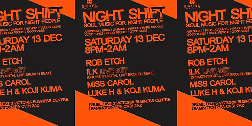 NIGHT SHIFT - SATURDAY 13 DECEMBER