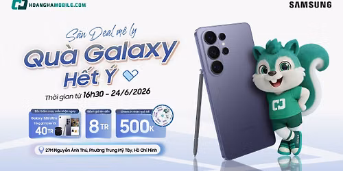 \ud83d\udc99 S\u0102N DEAL M\u00ca LY - QU\u00c0 GALAXY H\u1ebeT \u00dd T\u1ea0I HO\u00c0NG H\u00c0 MOBILE 27M NGUY\u1ec4N \u1ea2NH TH\u1ee6, TP. H\u1ed2 CH\u00cd MINH \u2728