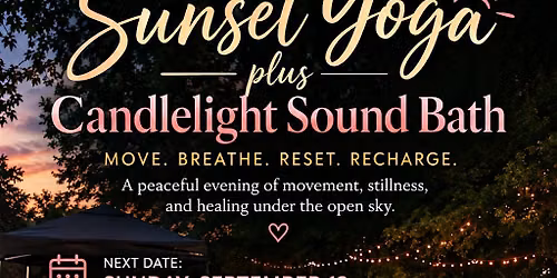 Sunday Reset Sunset Yoga, Candlelight Sound Bath & Tea Social