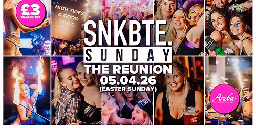 Bank Holiday Sunday @Aruba \/\/ Snakebite Reunion Party \u2022 05.04.26