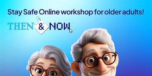 Then & Now: Staying Safe Online