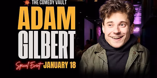 Adam Gilbert LIVE @ The Comedy Vault Batavia *Special Event*
