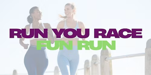 Run Your Race: Fun Run