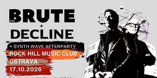 THE BRUTE\/CH\/, DECLINE \/ Ostrava \/ + synth-wave afterparty 