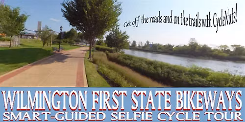 Wilmington First State National Historical Park - Smart-guided Bikeway Tour