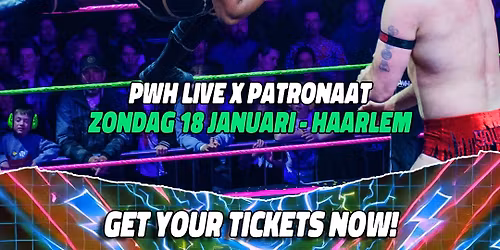 Pro Wrestling Holland\u00ae x Patronaat | Patronaat Haarlem