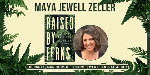 "Raised by Ferns" by Maya Jewell Zeller