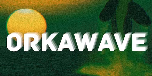 Sounds of the city presents: Orkawave