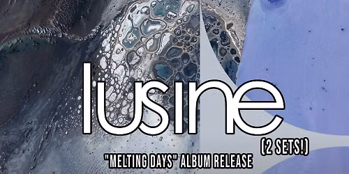 LUSINE - Live: "Melting Days" album release (2 sets) plus Kid Hops & Alex Ruder