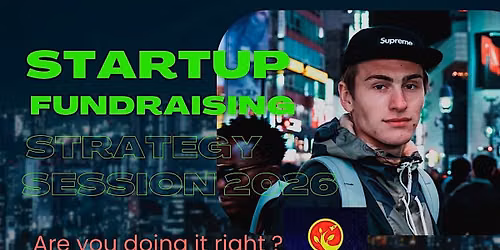 STARTUP FUNDRAISING STRATEGY SESSION 2026