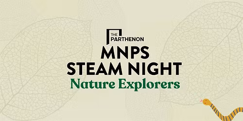 MNPS STEAM Night: Nature Explorers