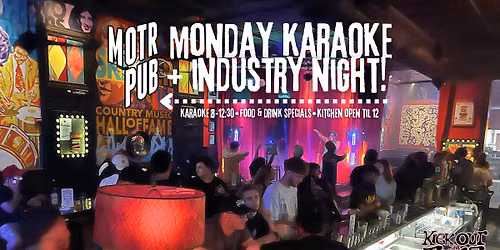 Monday Karaoke + Industry Night @ MOTR Pub