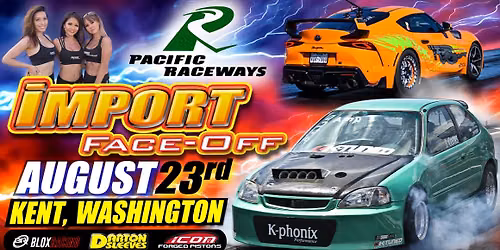 Import Face-Off Kent, WA 8\/23\/26!