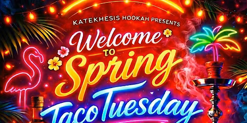 Katekhesis Hookah Presents: Taco Tuesday