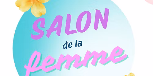 SALON DE LA FEMME -  2eme Edition