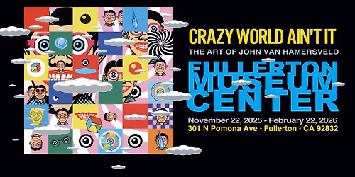 Fullerton Museum Grand Reopening: Crazy World Ain\u2019t It + A Man Named Charlie