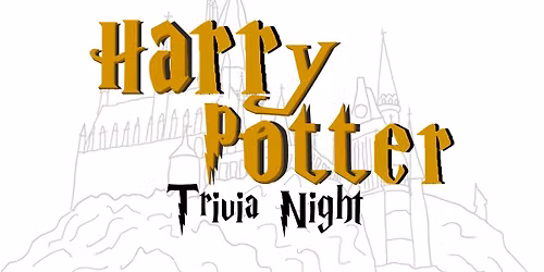 \u26a1\ud83e\uddd9\u200d\u2642\ufe0f HARRY POTTER TRIVIA NIGHT \u26a1\ud83e\uddd9\u200d\u2640\ufe0f