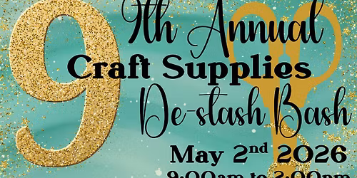 9th Annual Craft Supplies De-stash Bash 2026