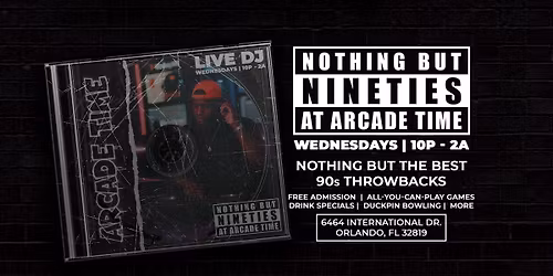 90s Night Orlando | Nothing But Nineties | Throwback Music Night at Arcade Time on International Dr.