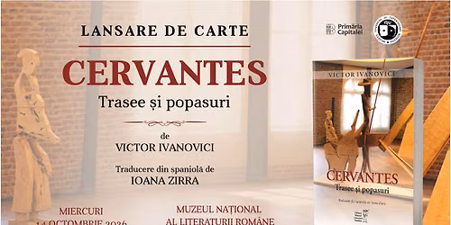 Lansare de carte | \u201eCervantes. Trasee \u0219i popasuri\u201d, de Victor Ivanovici