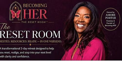 Becoming Her: The Reset Room