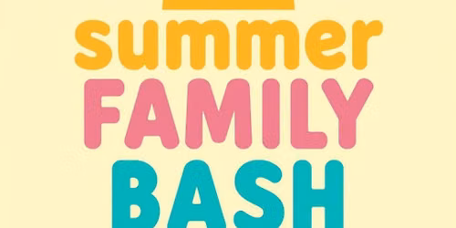 Summer Family Bash 2026