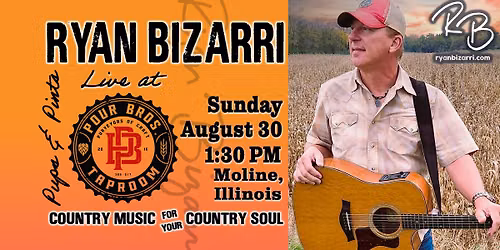 Pour Bros. presents Ryan Bizarrri, Country Music For Your Country Soul