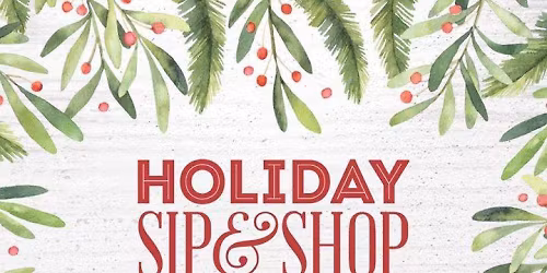 2nd Annual Holiday Sip & Shop