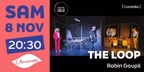 Spectacle com\u00e9die "The Loop" - de Robin Goupil \u00e0 L'Arcanson (Biscarrosse)