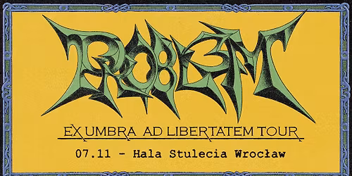 PRO8L3M | EX UMBRA AD LIBERTATEM TOUR | WROC\u0141AW