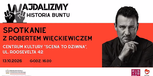 Wajdalizmy. Historia buntu - Spotkanie z Robertem Wi\u0119ckiewiczem [13.10.2026]