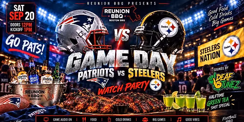 PATRIOTS vs. STEELERS \u2014 GAME DAY AT REUNION BBQ!