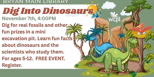 Dig Into Dinosaurs: Bryan Main Library