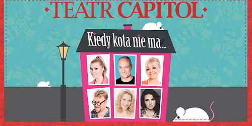 Kiedy kota nie ma... \/ spektakl \/ D\u0104BROWA G\u00d3RNICZA 15.11.2025