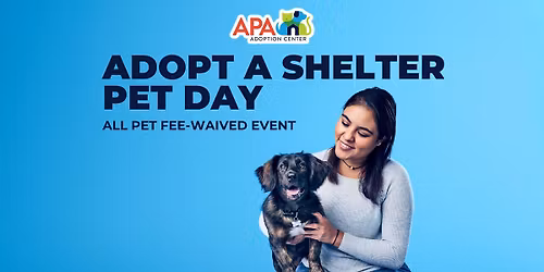 Adopt a Shelter Pet Day | No Adoption Fees All Day