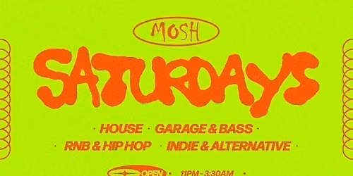\ud83e\udd73 MOSH SATURDAYS - 8TH AUGUST\ud83e\udd73