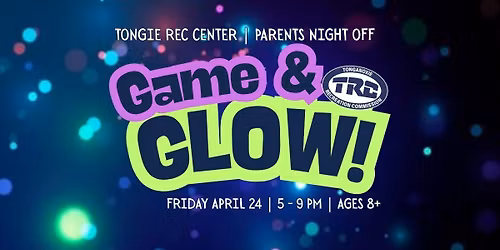 Parent's Night Off - Game & Glow!
