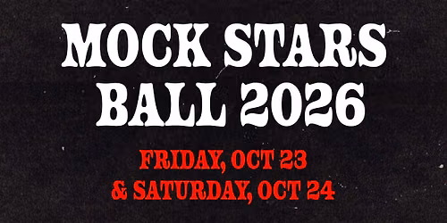 MOCK STAR'S BALL 2026! - 2 Day Ticket (10\/23 & 10\/24)