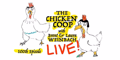 The Chicken Coop 100th Episode w\/ Brent and Laura Weinbach