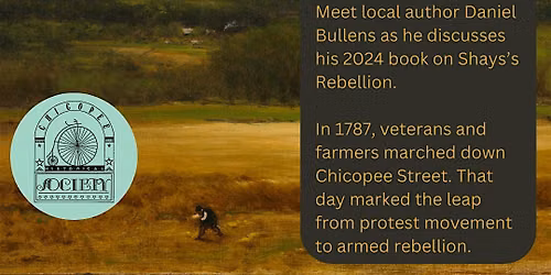 Author Talk: Daniel Bullens on Daniel Shays's Honorable Rebellion