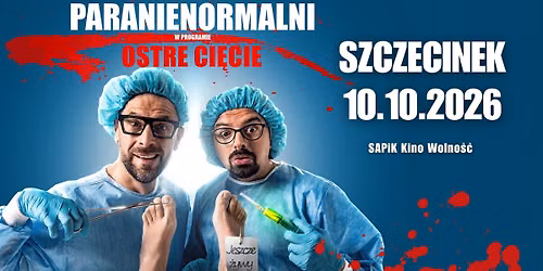 NOWY TERMIN \/ SZCZECINEK \/ Kabaret Paranienormalni - nowy program "Ostre Ci\u0119cie"