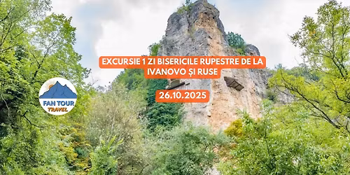 \ud83c\udf92 EXCURSIE DE O ZI \u2013 BISERICILE RUPESTRE DE LA IVANOVO & RUSE \ud83c\udde7\ud83c\uddec\n26.10.2025