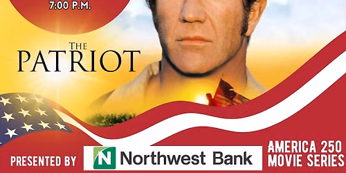 The Patriot \ud83c\uddfa\ud83c\uddf8 Presented by Northwest Bank (America 250 Movies Series)