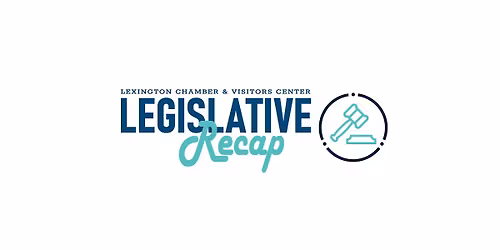 Lexington Chamber's Legislative Recap