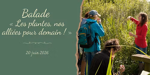 Balade \u00ab Les plantes, nos alli\u00e9es pour demain ! \u00bb