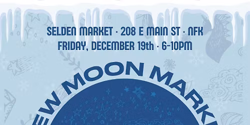 Winter New Moon Market at Selden Market \u2728\ud83c\udf19
